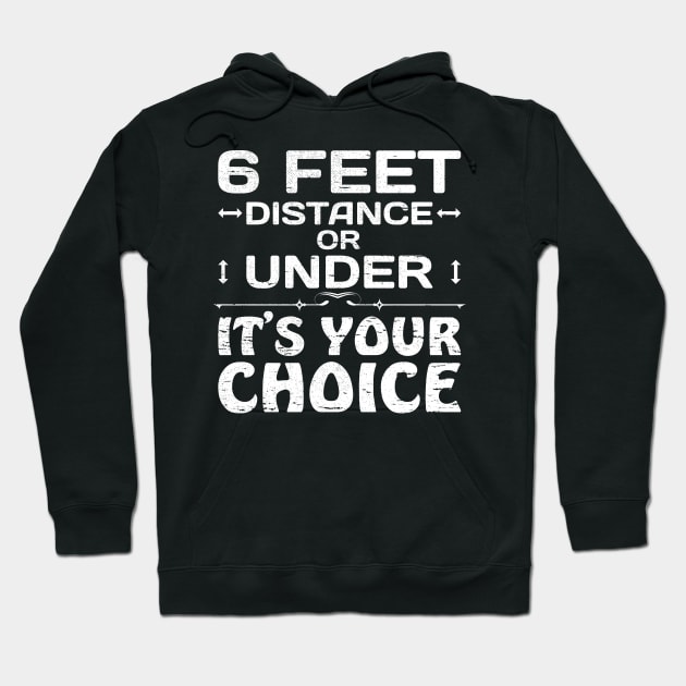 6 feet distance or under - your choice Hoodie by All About Nerds